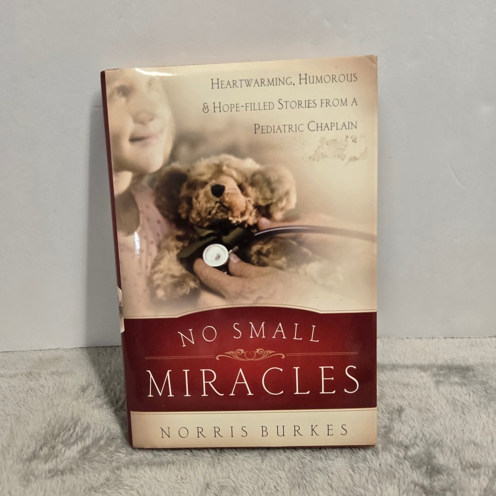 No Small Miracles Norris Burkes Pediatric Chaplain Stories Hardcover 2006 1st Ed